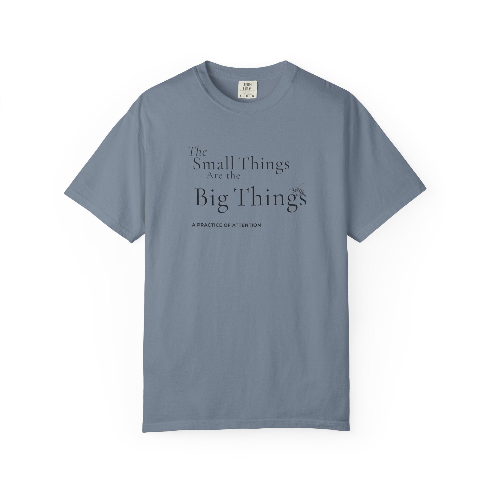 Small Things are the Big Things T-Shirt