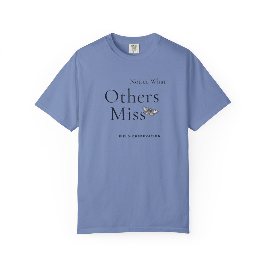 Notice What Others Miss T-Shirt