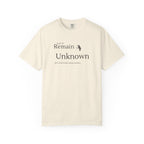 Let it Remain Unknown T-Shirt