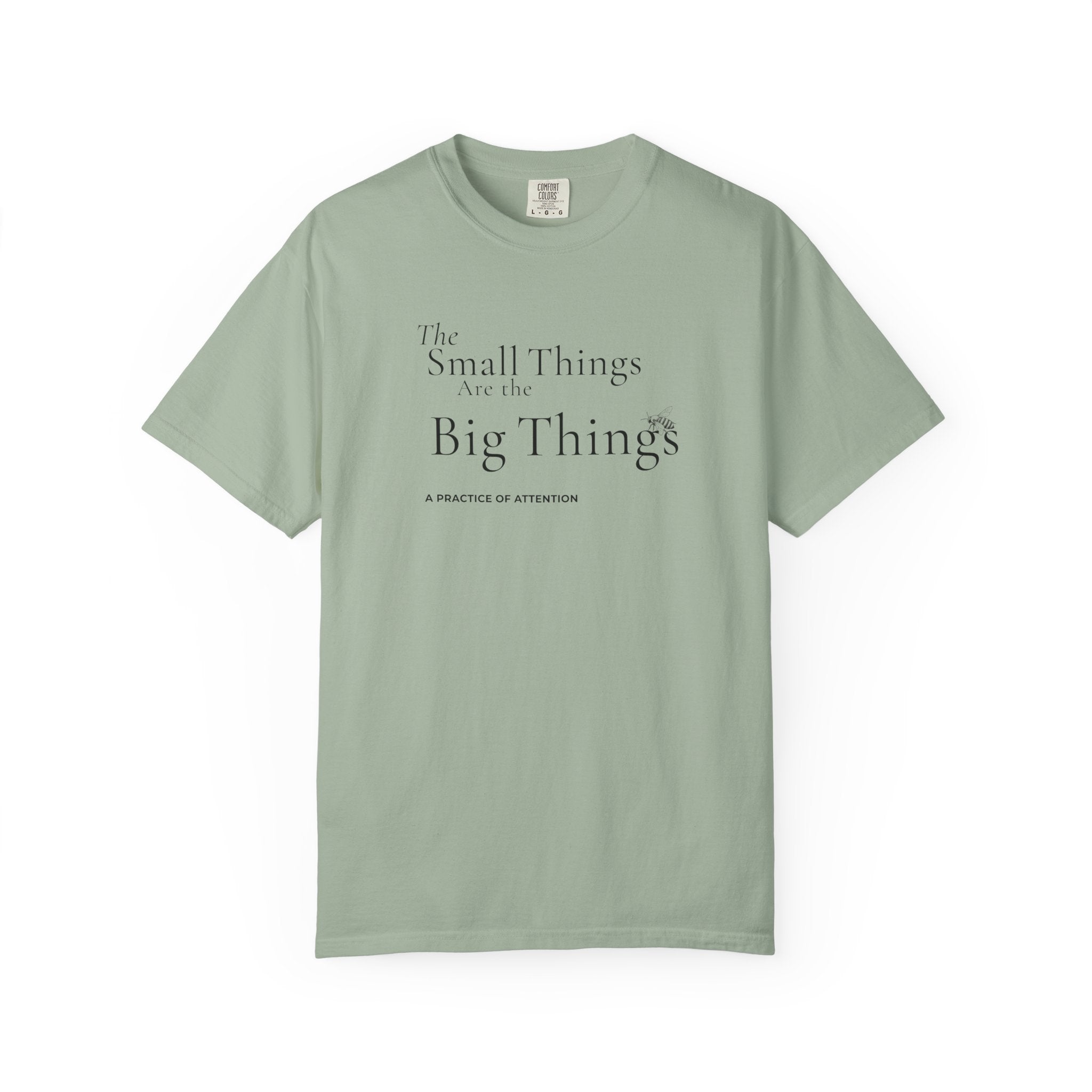 Small Things are the Big Things T-Shirt