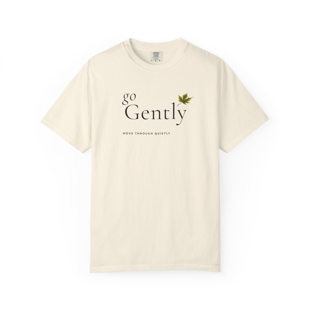 Go Gently - Move Through Quietly T-Shirt