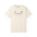 Go Gently - Move Through Quietly T-Shirt