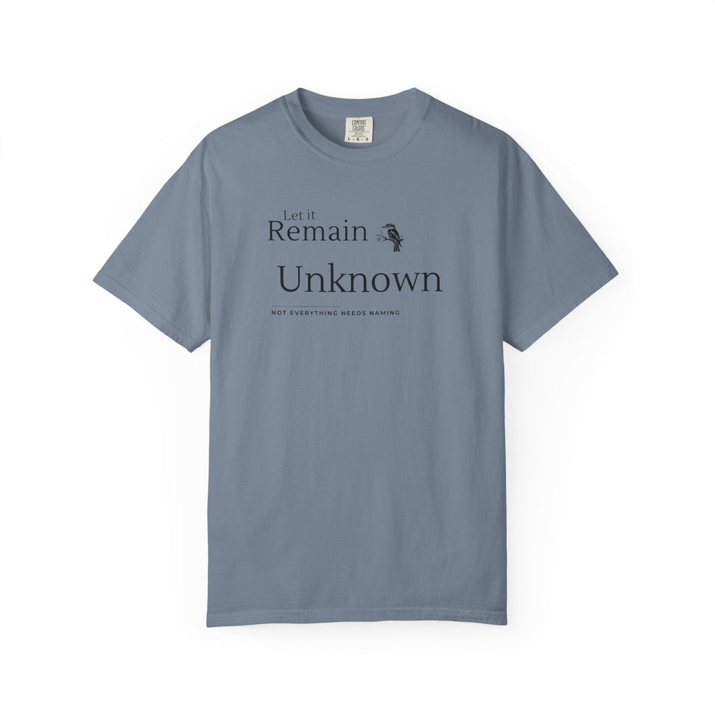 Let it Remain Unknown T-Shirt