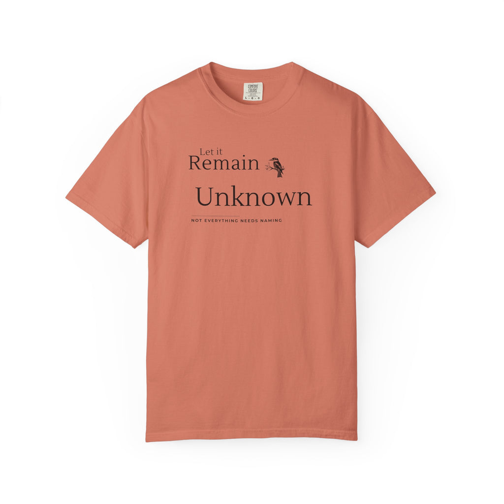 Let it Remain Unknown T-Shirt