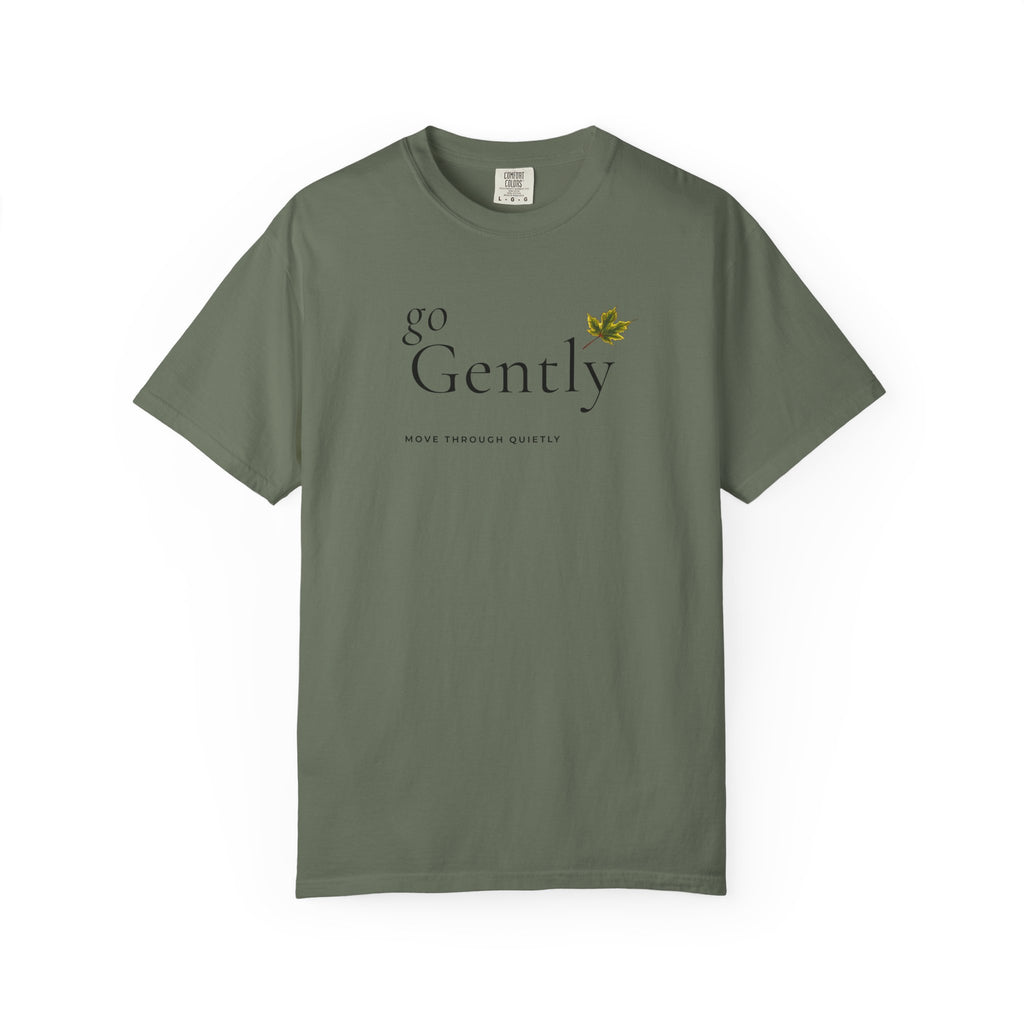 Go Gently - Move Through Quietly T-Shirt