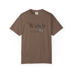 Stay with It - Hold Your Attention T-Shirt