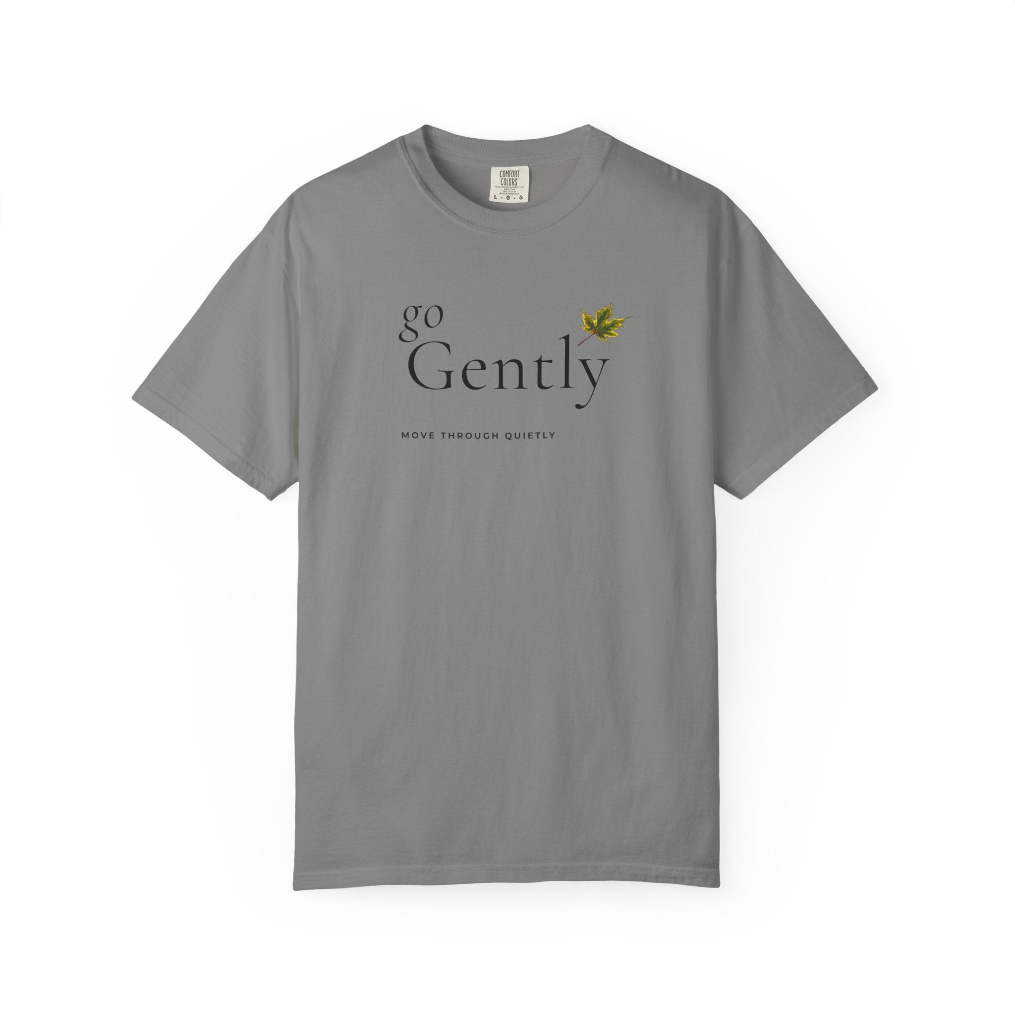 Go Gently - Move Through Quietly T-Shirt