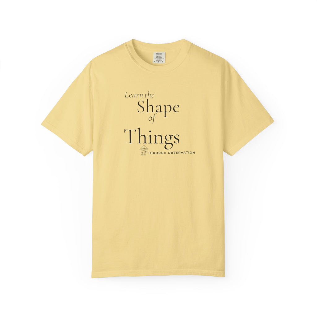 Learn the Shape of Things Through Observation T-Shirt