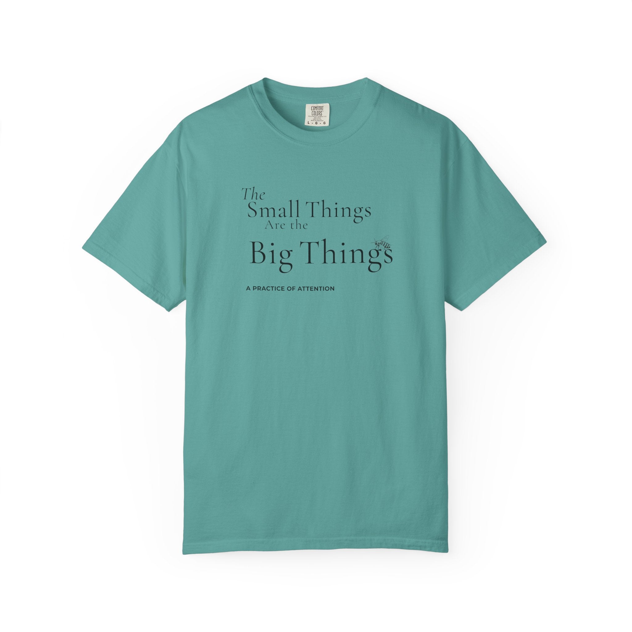Small Things are the Big Things T-Shirt