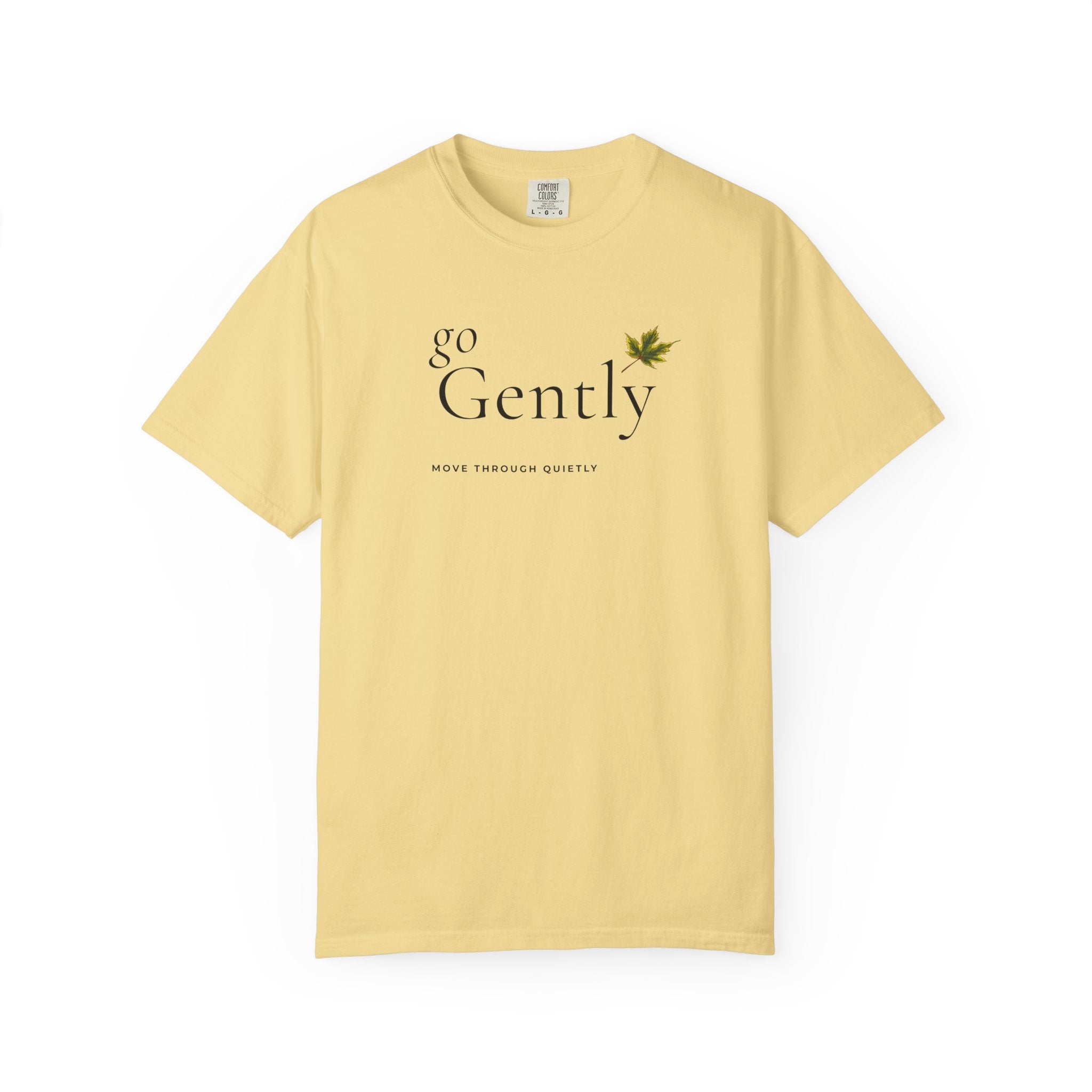 Go Gently - Move Through Quietly T-Shirt