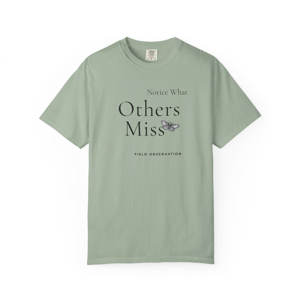 Notice What Others Miss T-Shirt