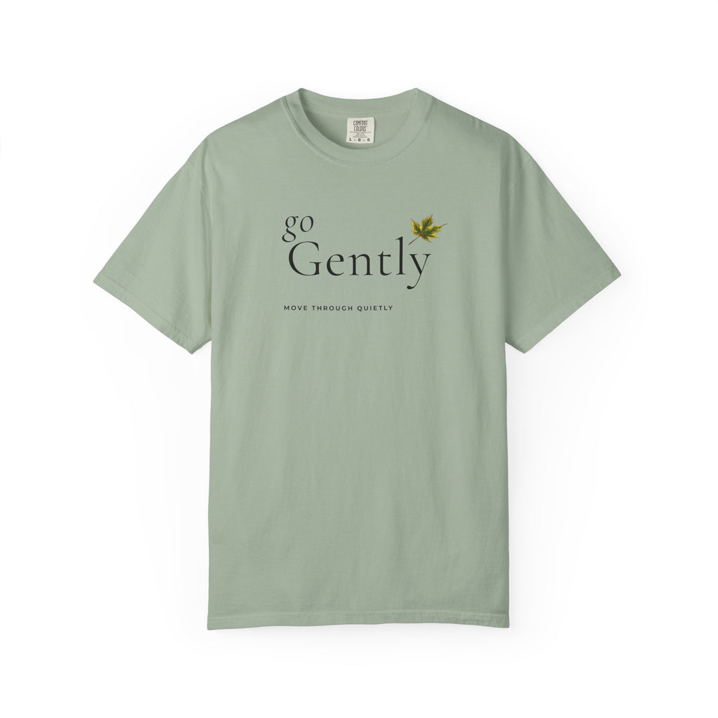 Go Gently - Move Through Quietly T-Shirt