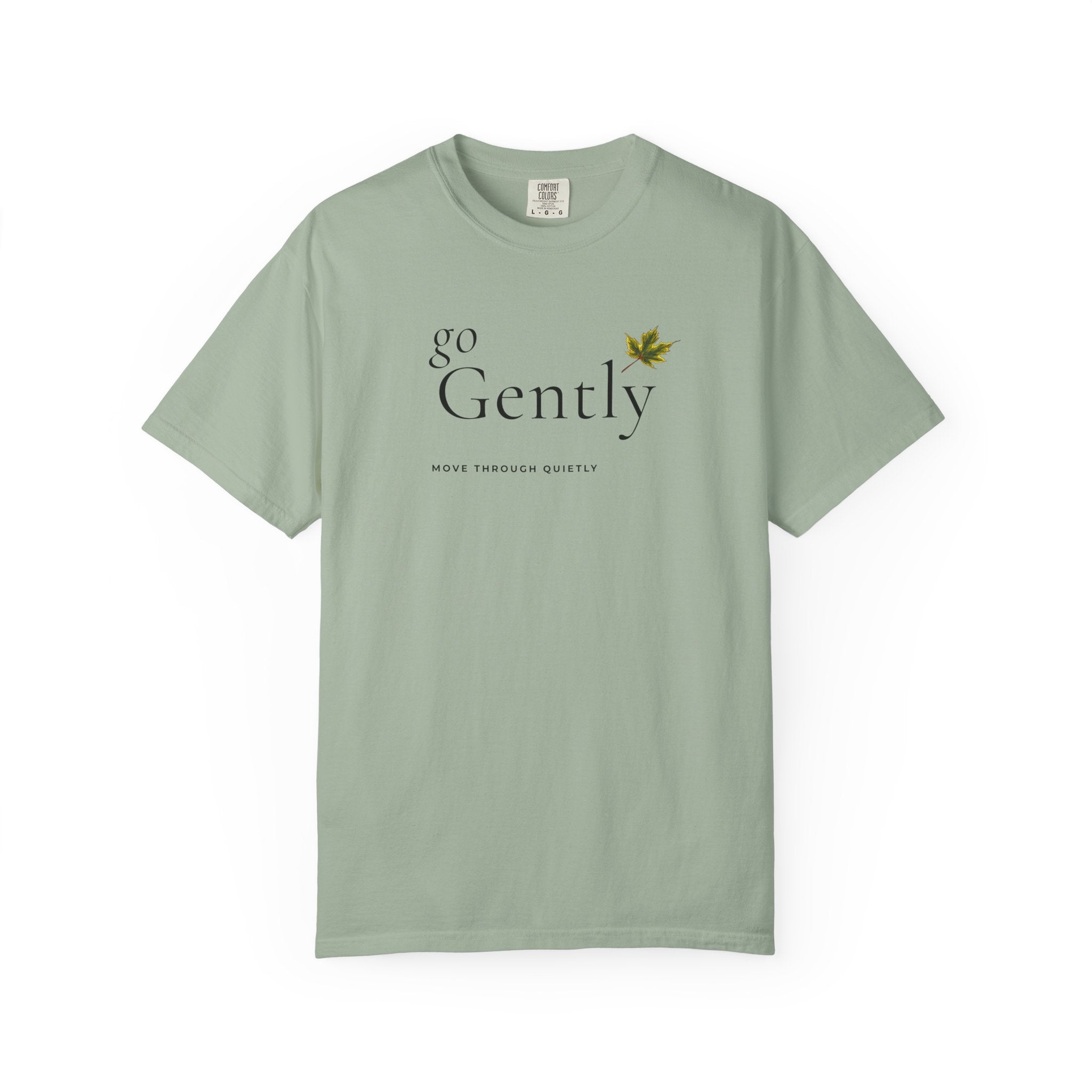 Go Gently - Move Through Quietly T-Shirt