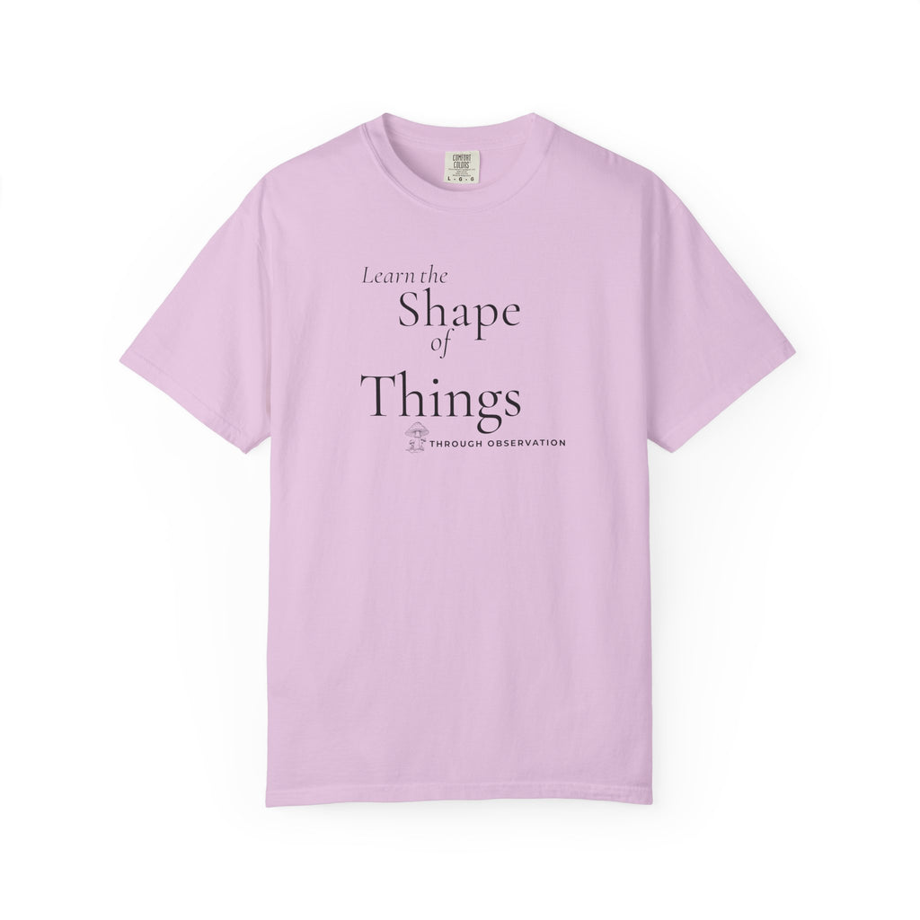 Learn the Shape of Things Through Observation T-Shirt