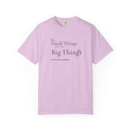Small Things are the Big Things T-Shirt