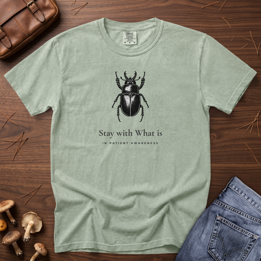 Stay with What is, Beetle T-Shirt