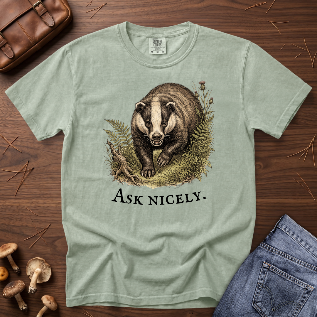 Ask Nicely Badger T-Shirt
