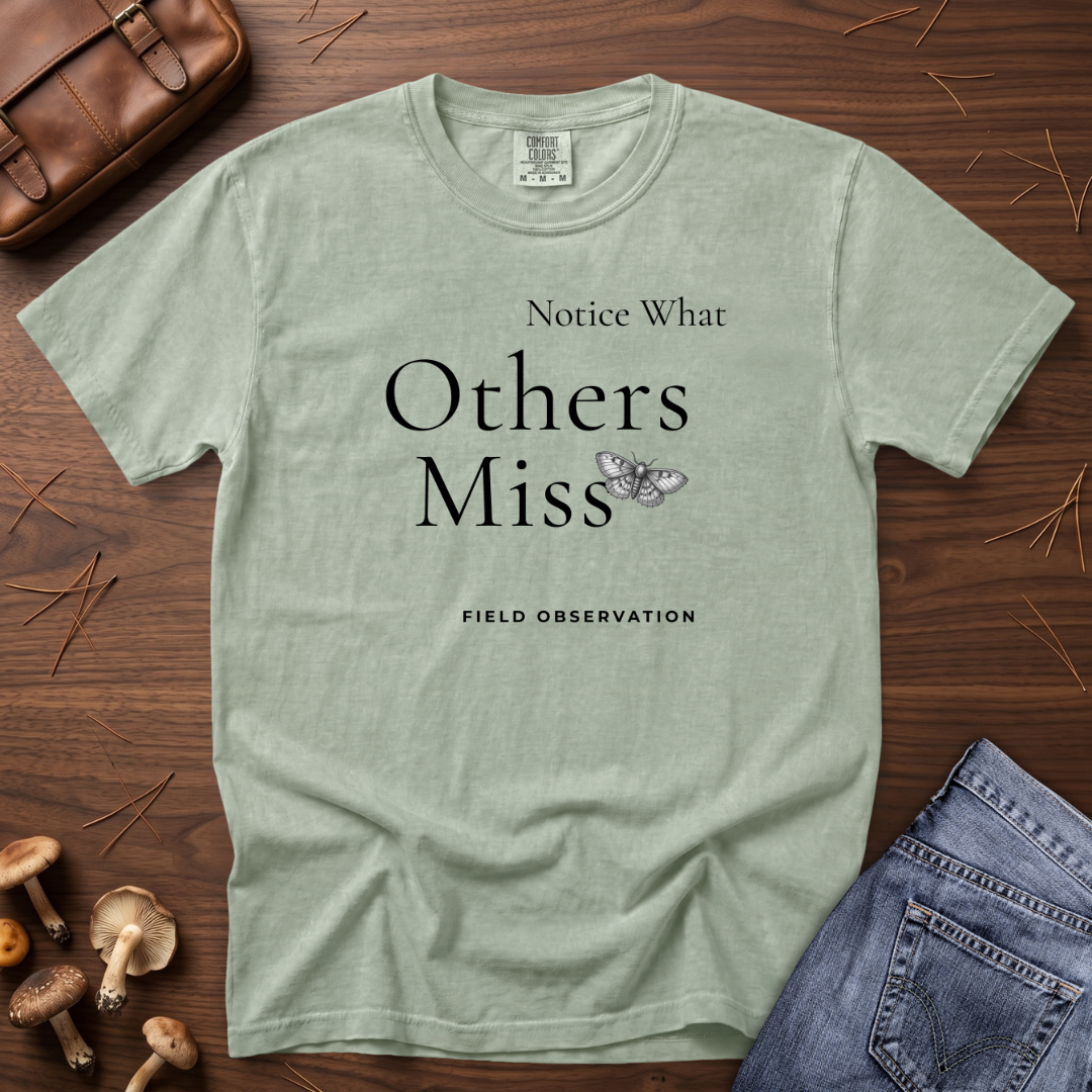 Notice What Others Miss T-Shirt