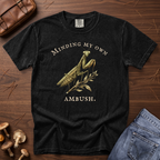 Minding My Own Ambush T-Shirt