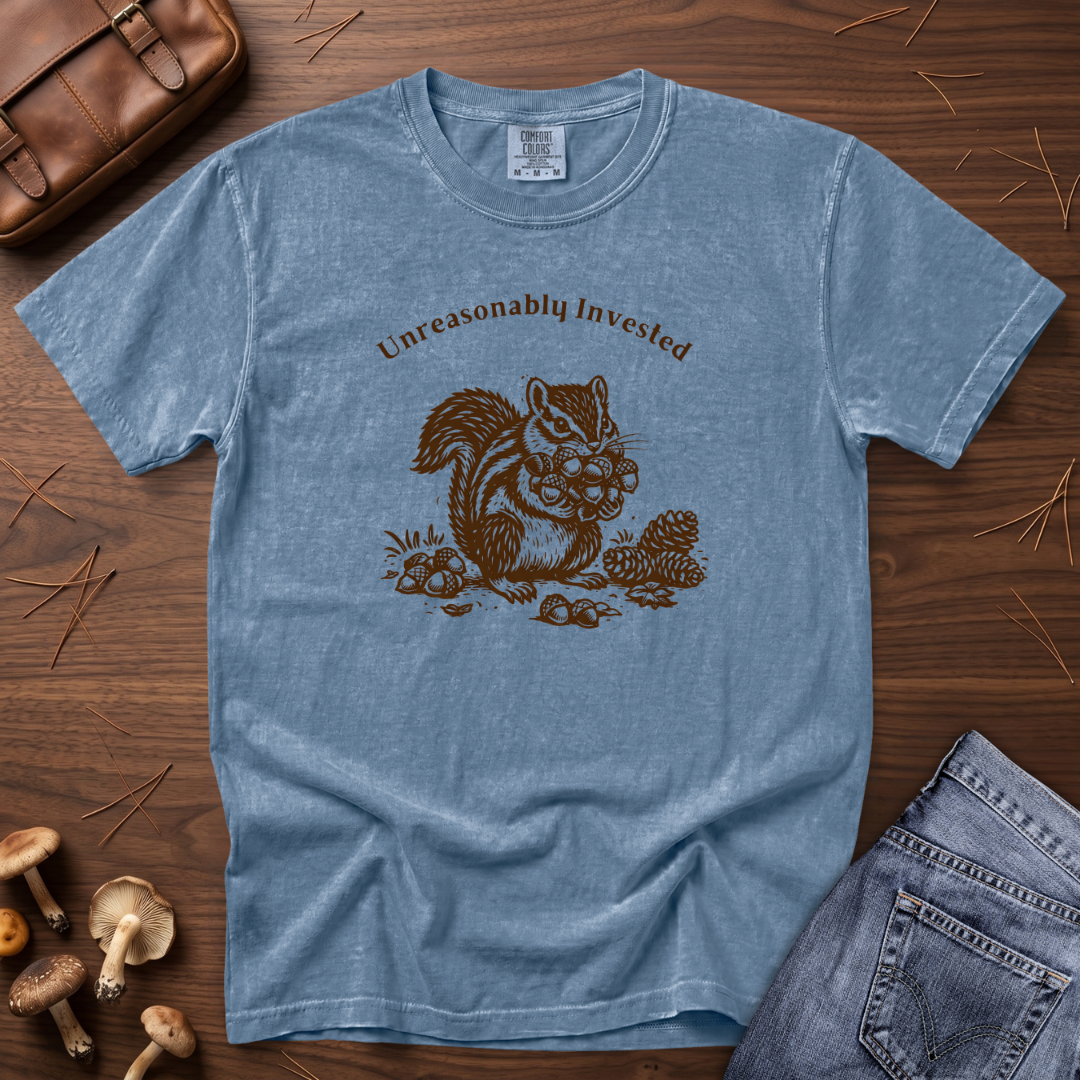 Unreasonably Invested Chipmunk T-Shirt