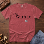 Stay with It - Hold Your Attention T-Shirt