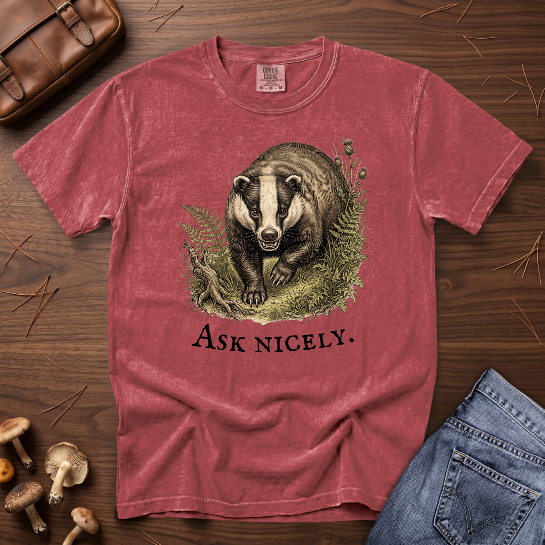 Ask Nicely Badger T-Shirt