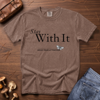 Stay with It - Hold Your Attention T-Shirt