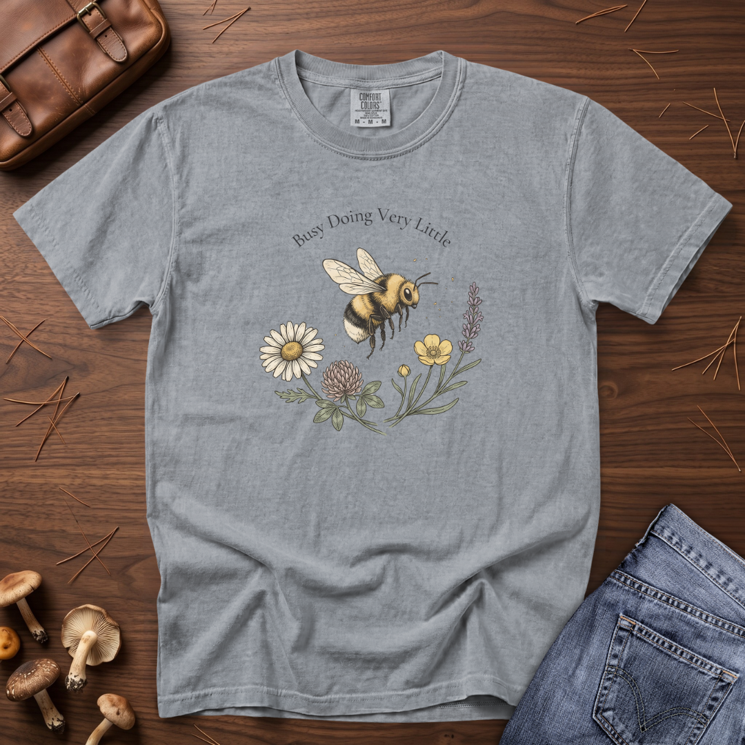 Bee Busy Doing Very Little T-Shirt