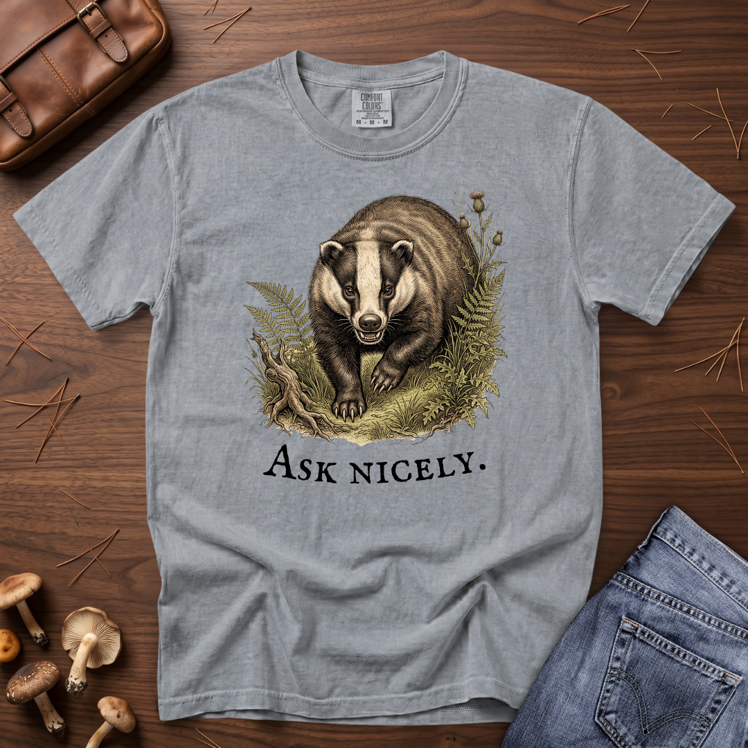 Ask Nicely Badger T-Shirt