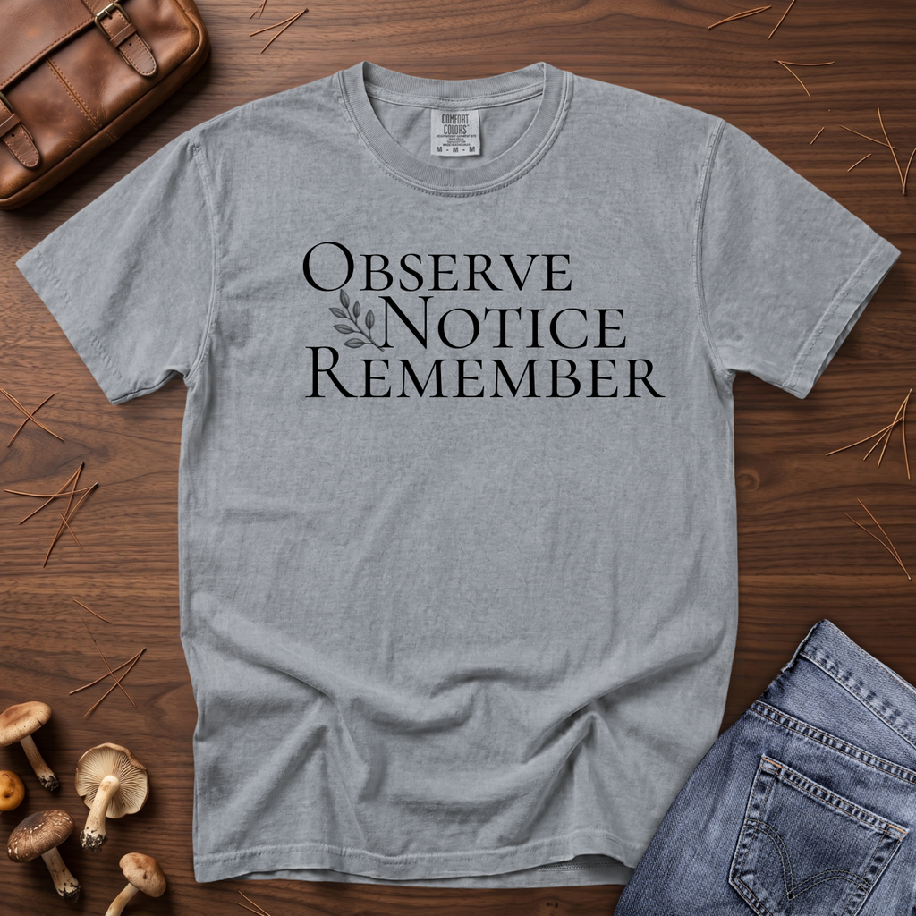 Observe Notice Remember T-Shirt
