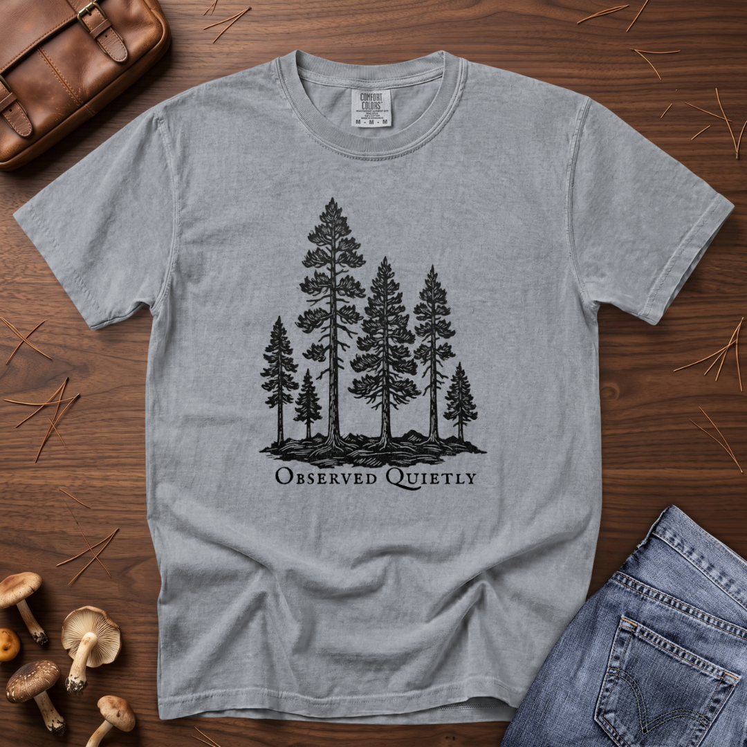Observed Quietly Pine Trees T-Shirt