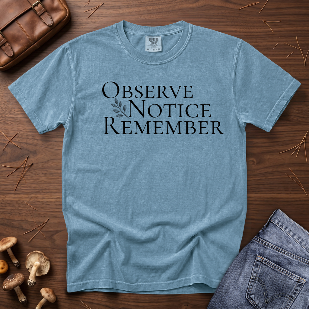 Observe Notice Remember T-Shirt