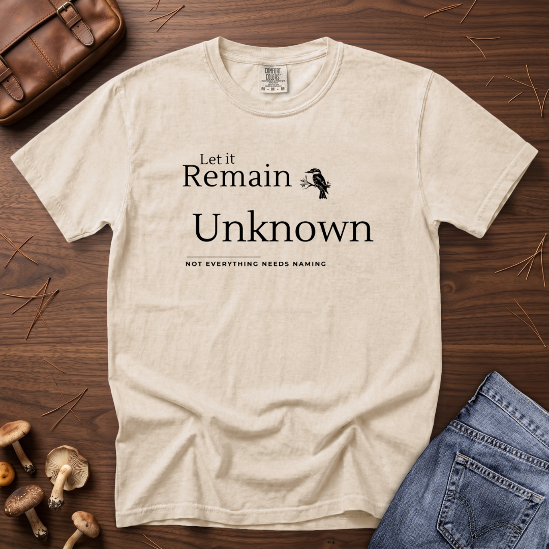 Let it Remain Unknown T-Shirt