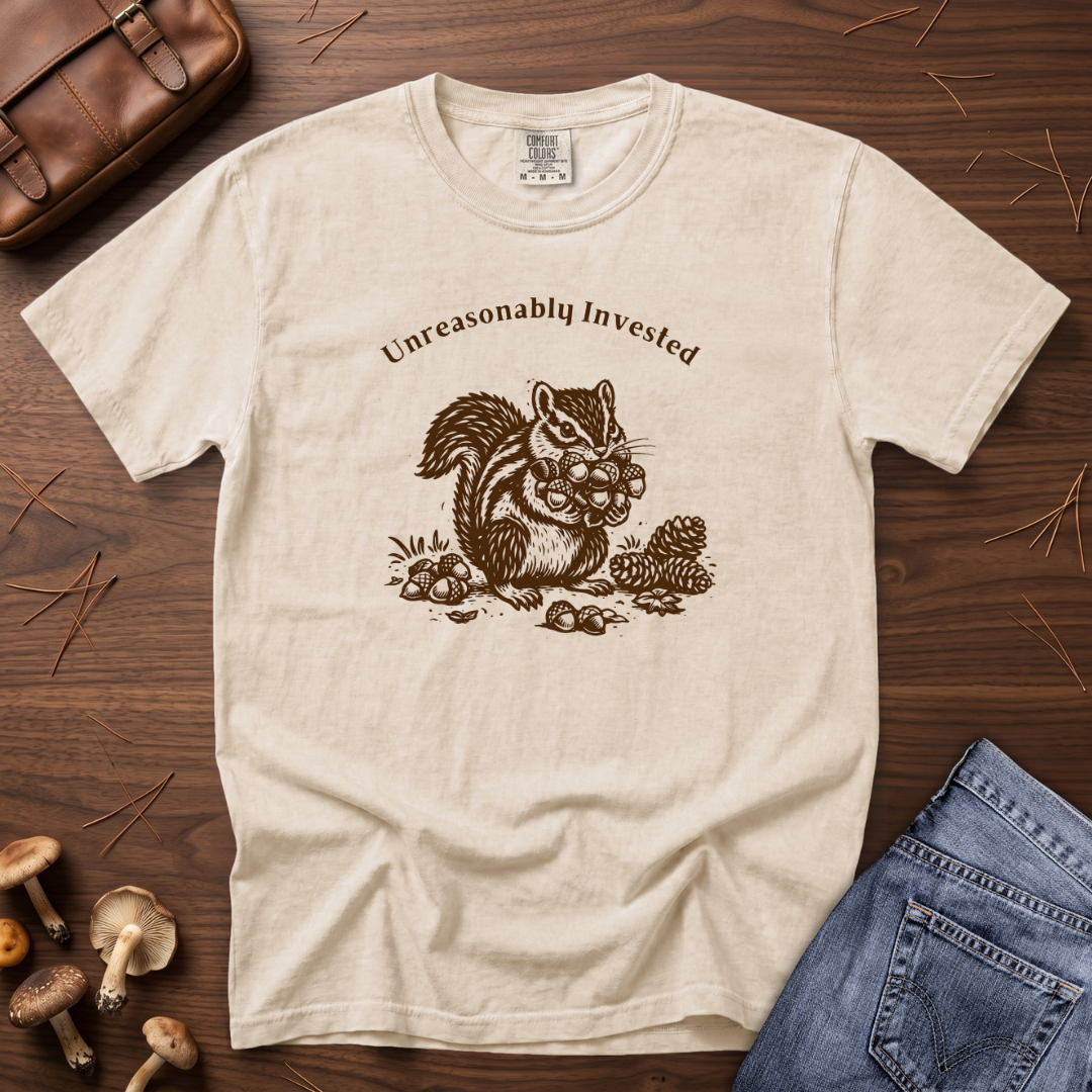 Unreasonably Invested Chipmunk T-Shirt