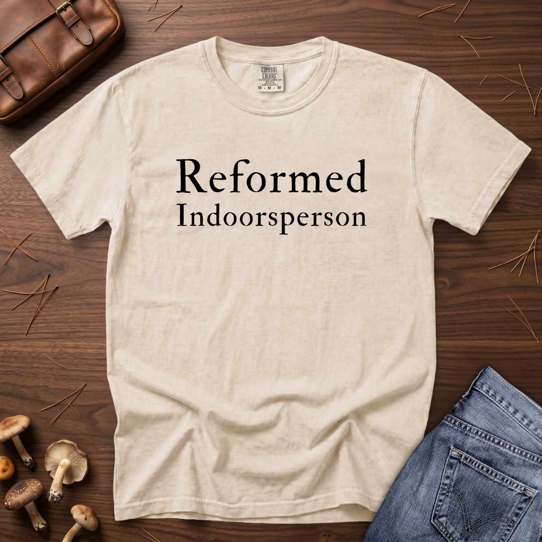 Reformed Indoorsperson T-Shirt