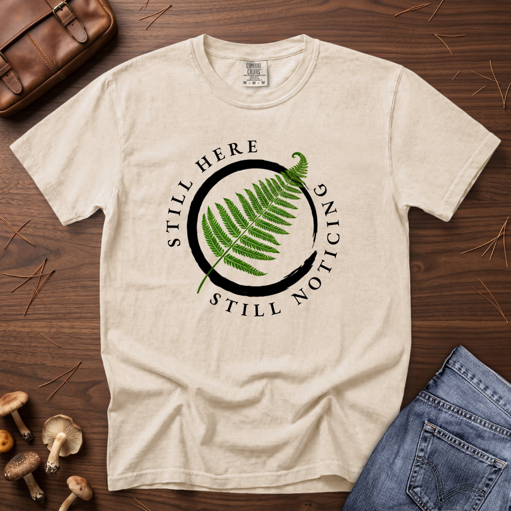 Still Here Still Noticing Enso Fern T-Shirt
