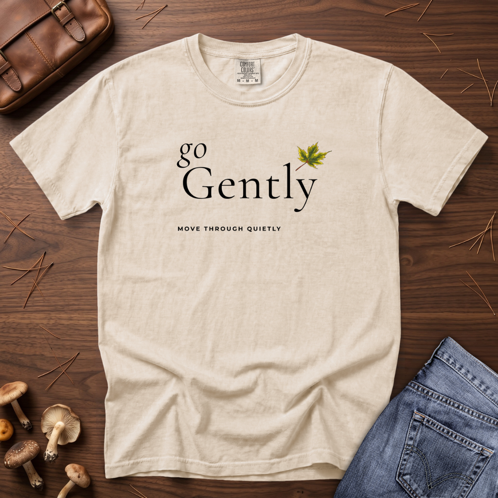 Go Gently - Move Through Quietly T-Shirt