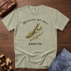 Minding My Own Ambush T-Shirt