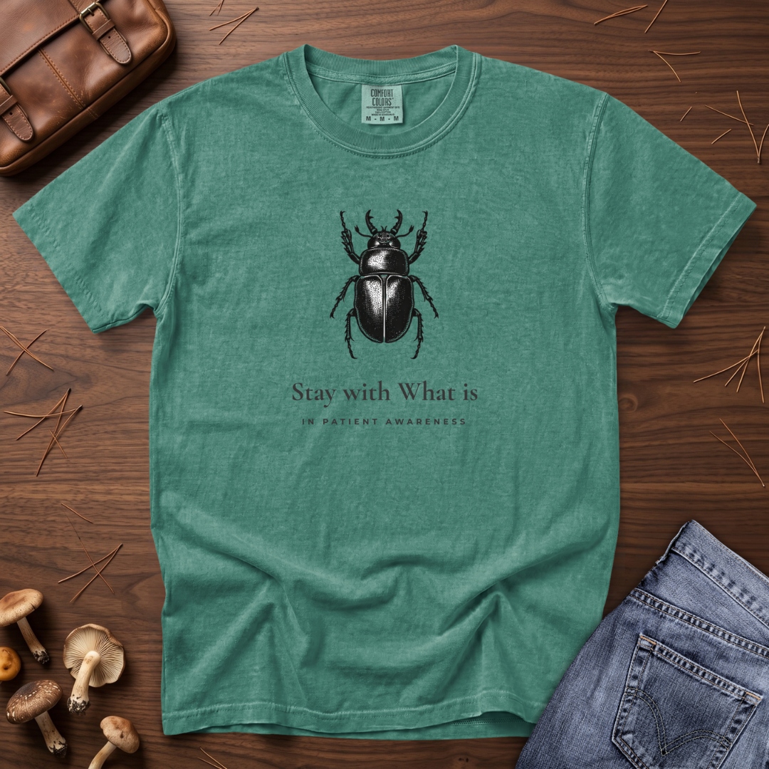 Stay with What is, Beetle T-Shirt