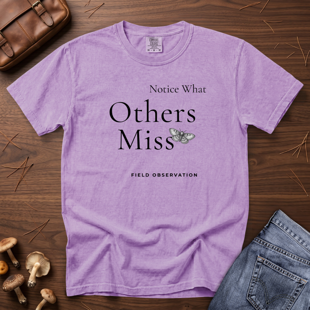 Notice What Others Miss T-Shirt
