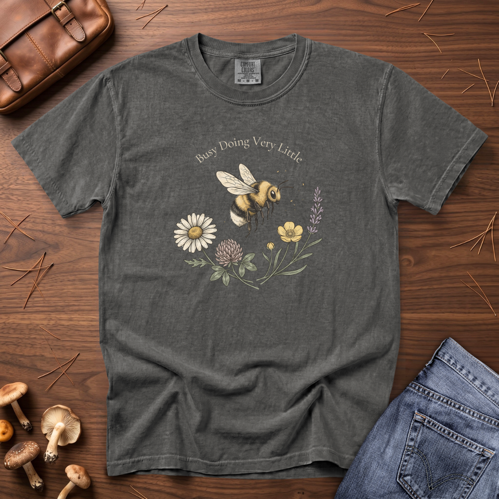 Bee Busy Doing Very Little T-Shirt