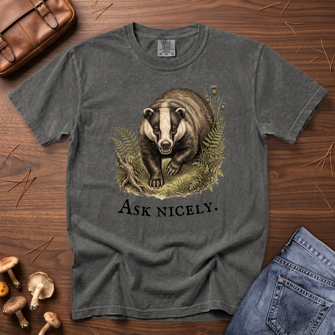 Ask Nicely Badger T-Shirt