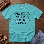 Observe Notice Wonder Repeat T-Shirt