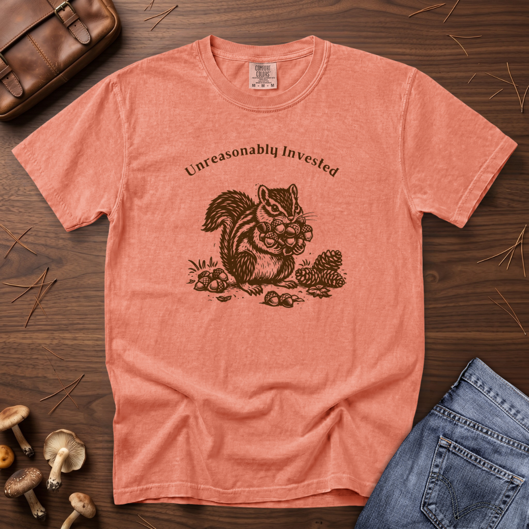 Unreasonably Invested Chipmunk T-Shirt