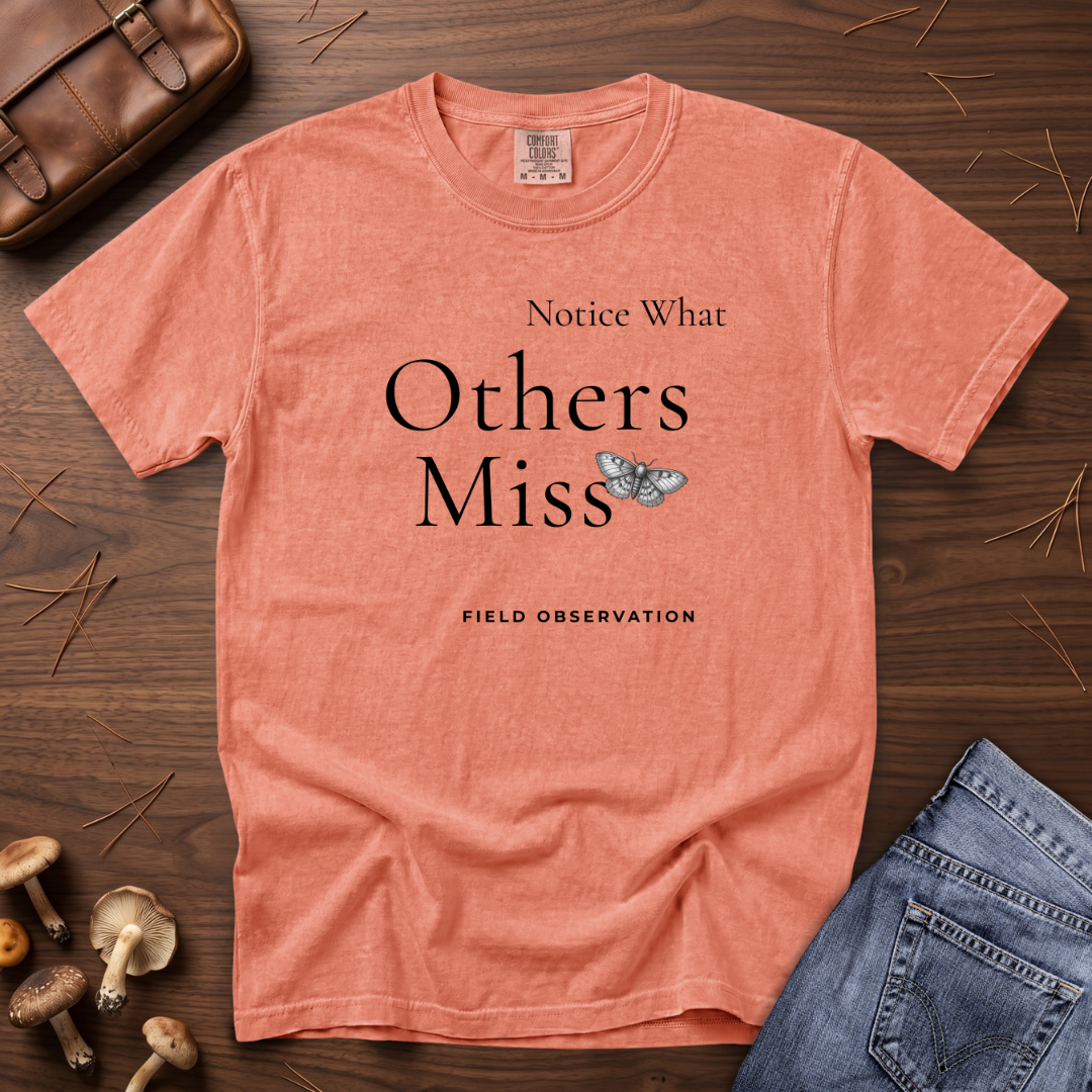 Notice What Others Miss T-Shirt