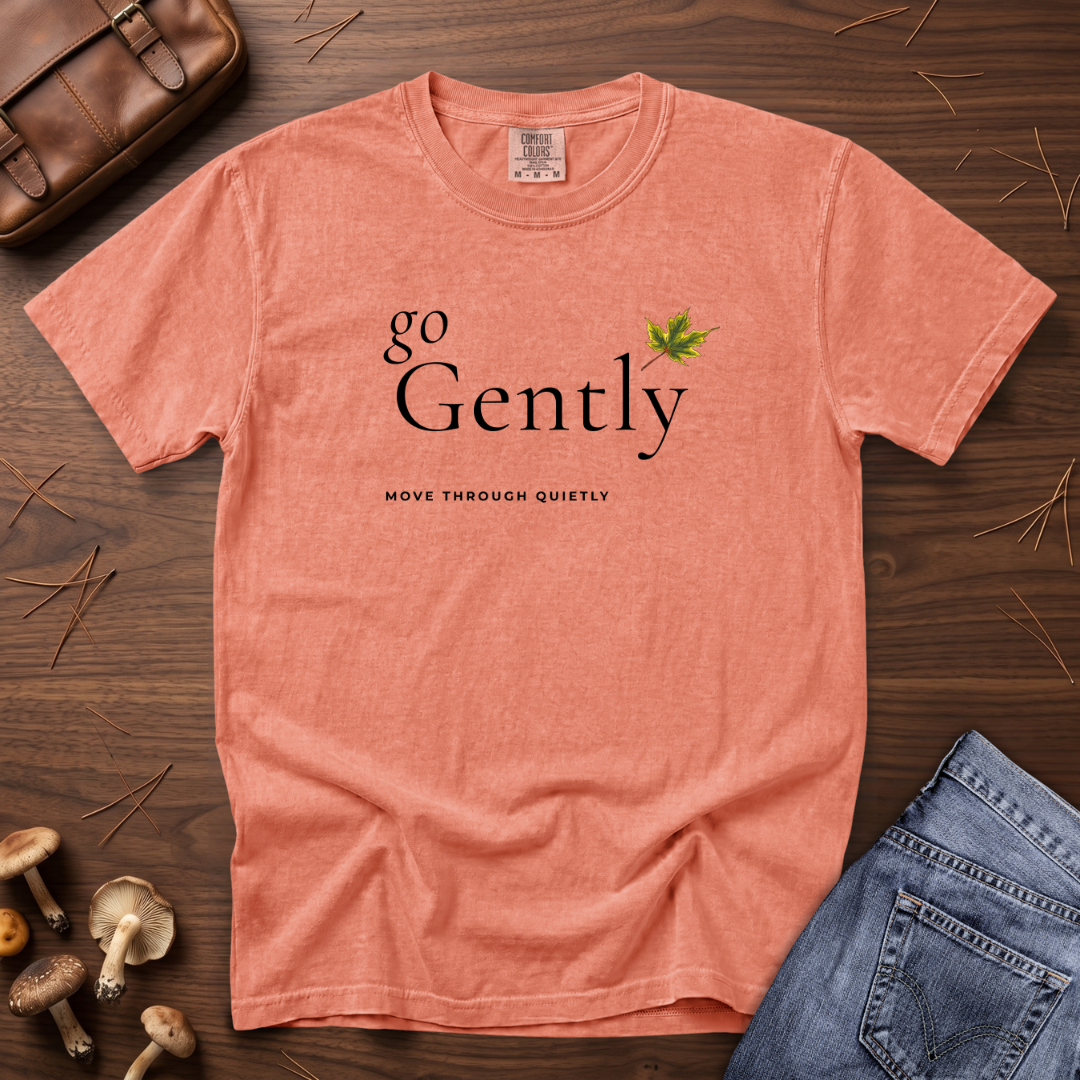 Go Gently - Move Through Quietly T-Shirt