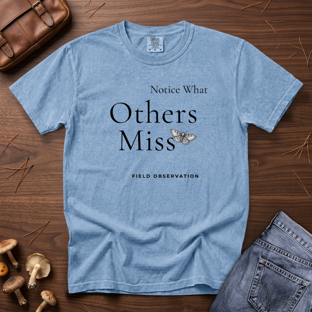 Notice What Others Miss T-Shirt
