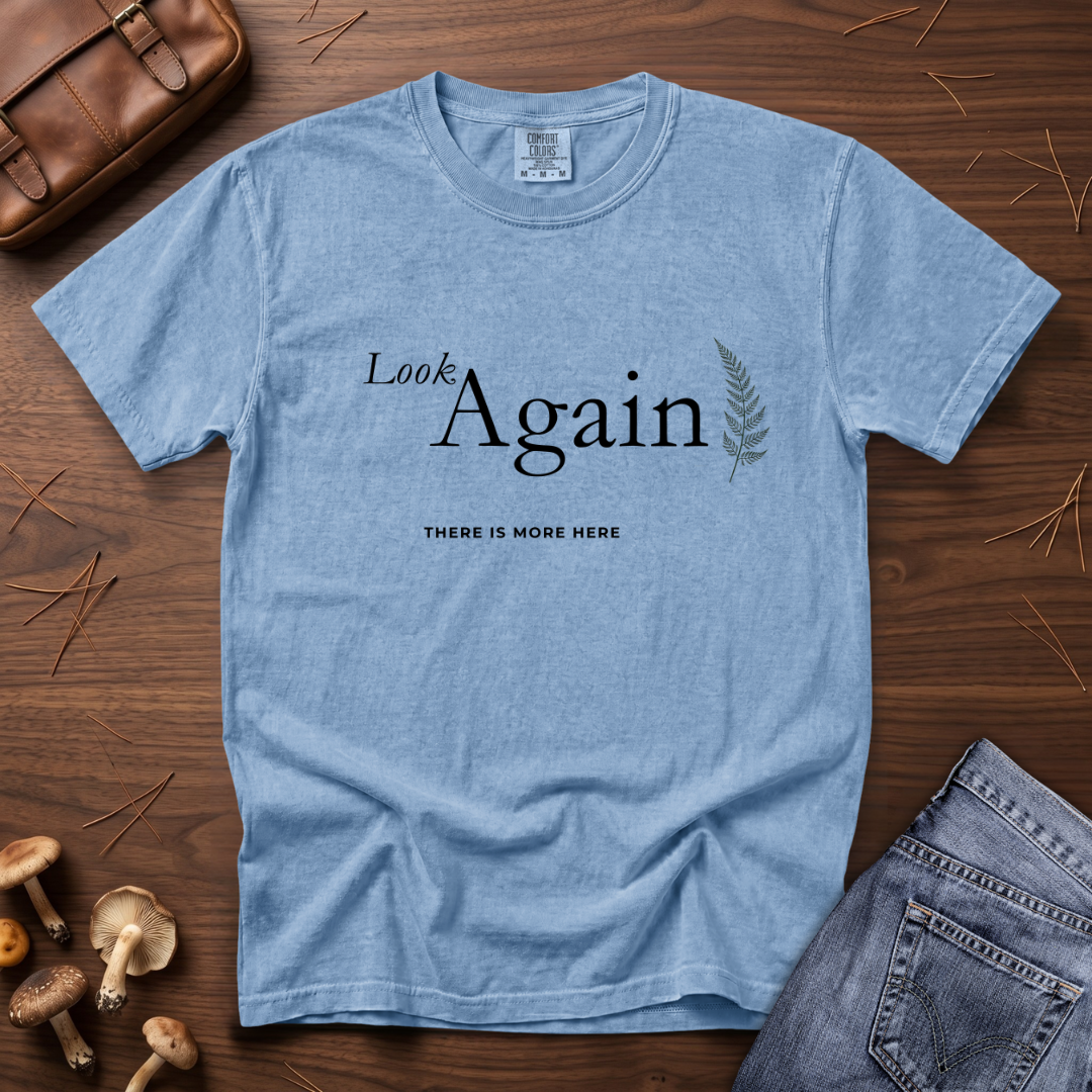 Look Again - There is More Here T-Shirt